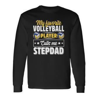 My Favorite Volleyball Player Calls Me Stepdad Cute Long Sleeve T-Shirt T-Shirt | Mazezy