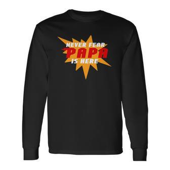 Never Fear Papa Is Here Super Grandpa Superhero Long Sleeve T-Shirt T-Shirt | Mazezy AU