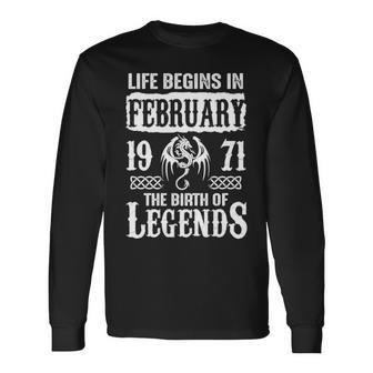 February 1971 Birthday Life Begins In February 1971 Long Sleeve T-Shirt - Seseable