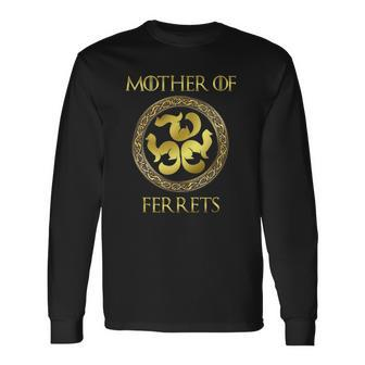 Ferret Mom Mother Of Ferrets Best Pet Long Sleeve T-Shirt T-Shirt | Mazezy