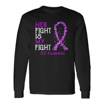 Her Fight Is My Fight Eoe Awareness Long Sleeve T-Shirt T-Shirt | Mazezy