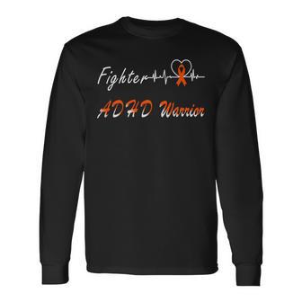 Fighter Adhd Warrior Heartbeat Orange Ribbon Attention Deficit Hyperactivity Disorder Adhd Awareness Unisex Long Sleeve | Favorety UK