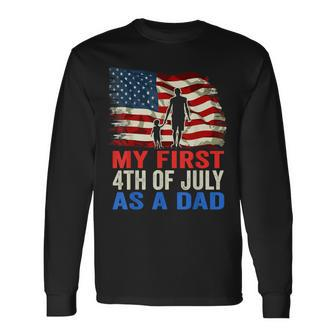 My First 4Th Of July As A Dad July 4Th New Dad Usa Flag Long Sleeve T-Shirt - Seseable