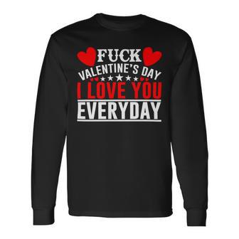 Fk Valentines Day I Love You Every Day Unisex Long Sleeve | Favorety DE