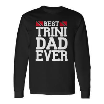 Flag Castle Best Trini Dad Ever Fathers Day Trinidad Long Sleeve T-Shirt T-Shirt | Mazezy