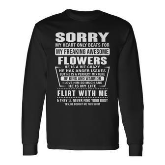 Flowers Name Sorry My Heart Only Beats For Flowers Long Sleeve T-Shirt - Seseable