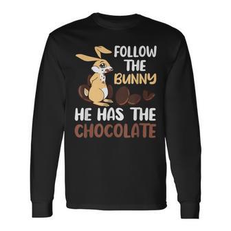 Follow The Bunny He Has Chocolate Unisex Long Sleeve | Favorety UK