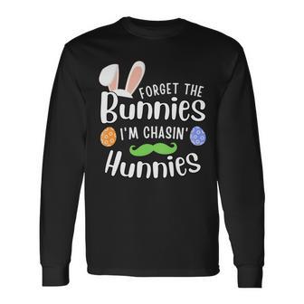 Forget The Bunnies Im Chasing Hunnies Funny Boys Easter Gift Unisex Long Sleeve | Favorety AU