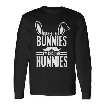 Forget The Bunnies Im Chasing Hunnies Funny Unisex Long Sleeve | Favorety DE