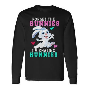 Forget The Bunnies Im Chasing Hunnies Funny Unisex Long Sleeve | Favorety CA