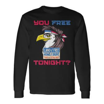 You Free Tonight Merica Eagle Mullet 4Th Of July Men Women Long Sleeve T-Shirt - Seseable