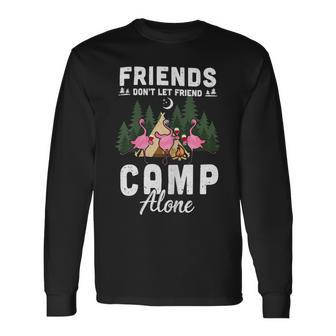 Friends Dont Let Friends Camp Alone Wine Camping Flamingo Shirt Long Sleeve T-Shirt - Monsterry