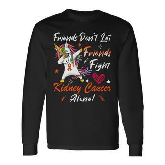 Friends Dont Let Friends Fight Kidney Cancer Alone Unicorn Orange Ribbon Kidney Cancer Kidney Cancer Awareness Unisex Long Sleeve | Favorety CA