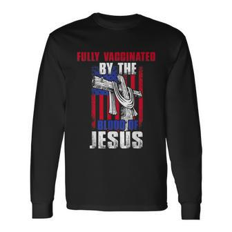 Fully Vaccinated By The Blood Of Jesus Christian USA Flag Long Sleeve T-Shirt - Monsterry CA