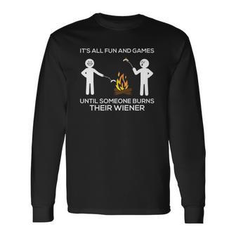 Fun And Games Burns Wiener Camping Hot Campfire Dog Long Sleeve T-Shirt - Thegiftio UK