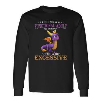 Being A Functional Adult Everyday Seems Excessive Dragon Long Sleeve T-Shirt - Thegiftio
