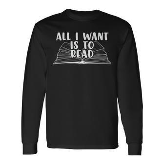 Funny Books All I Want To Do Is Read Unisex Long Sleeve | Favorety CA