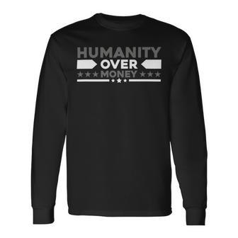 Funny Humanity Over Money Unisex Long Sleeve | Favorety DE