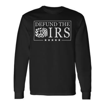 Funny Humor Irs Defund The Irs V2 Unisex Long Sleeve | Favorety CA