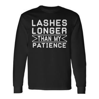 Funny Lashes Longer Than My Patience Unisex Long Sleeve | Favorety DE