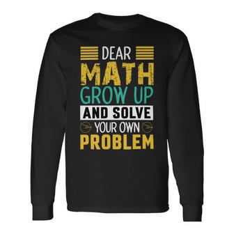 Funny Math Quote For Girls Boys Teens Men Women Dear Math Math Unisex Long Sleeve | Favorety AU