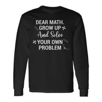 Funny Math Quote For Girls Boys Teens Men Women Dear Math V2 Unisex Long Sleeve | Favorety UK