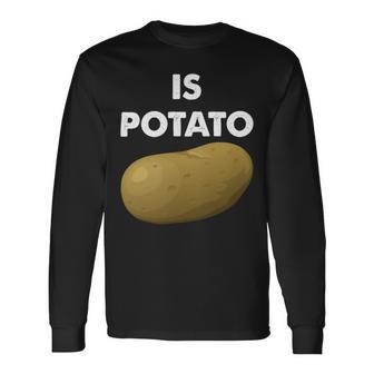 Funny Potato Unisex Long Sleeve | Favorety AU