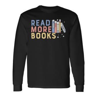 Funny Read More Books Gift Unisex Long Sleeve | Favorety UK