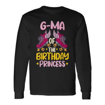 G-Ma Of The Birthday Princess Roller Skates Party Long Sleeve T-Shirt - Seseable
