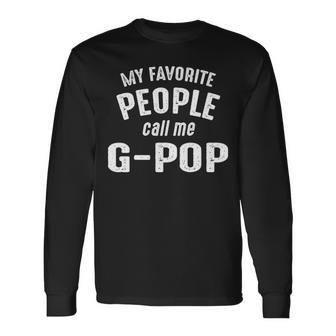 G Pop Grandpa My Favorite People Call Me G Pop Long Sleeve T-Shirt - Seseable