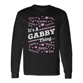 Gabby Grandma Its A Gabby Thing Long Sleeve T-Shirt - Seseable