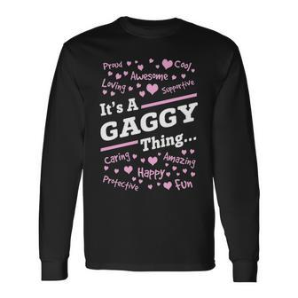 Gaggy Grandma Its A Gaggy Thing Long Sleeve T-Shirt - Seseable