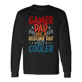 Gamer Dad Like A Regular Dad Video Gamer Gaming Long Sleeve T-Shirt - Seseable