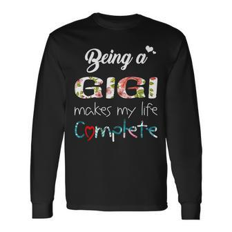 Gigi Grandma Being A Gigi Makes My Life Complete Long Sleeve T-Shirt - Seseable