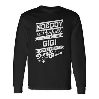 Gigi Name If You Are Gigi Long Sleeve T-Shirt - Seseable