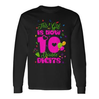 This Girl Is Now 10 Double Digits 10Th Birthday Long Sleeve T-Shirt - Seseable