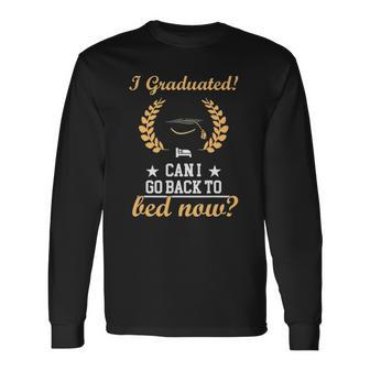 Can I Go Back To Bed Graduation For Her Long Sleeve T-Shirt T-Shirt | Mazezy