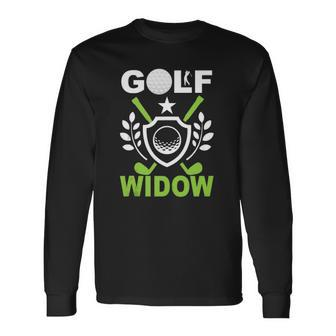 Golf Widow Wife Golfing Ladies Golfer Long Sleeve T-Shirt T-Shirt | Mazezy