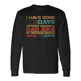 I Have Gone 0 Days Without Making A Dad Joke V3 Long Sleeve T-Shirt - Seseable