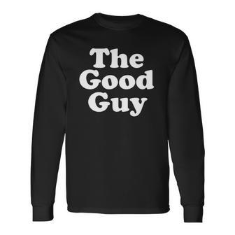 The Good Guy Nice Guy Long Sleeve T-Shirt T-Shirt | Mazezy