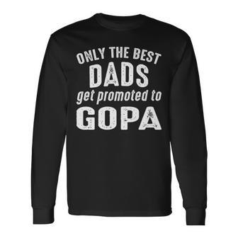 Gopa Grandpa Only The Best Dads Get Promoted To Gopa Long Sleeve T-Shirt - Seseable