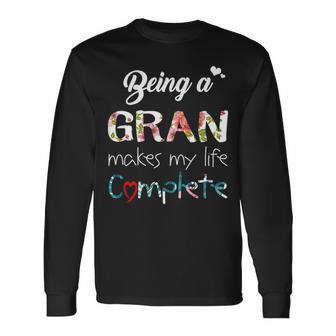Gran Grandma Being A Gran Makes My Life Complete Long Sleeve T-Shirt - Seseable
