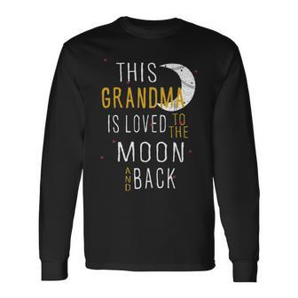 Grandma This Grandma Is Loved To The Moon And Back Long Sleeve T-Shirt - Seseable