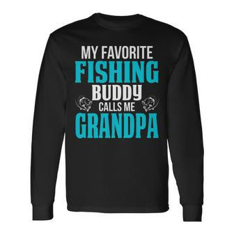 Grandpa Fishing My Favorite Fishing Buddy Calls Me Grandpa Long Sleeve T-Shirt - Seseable