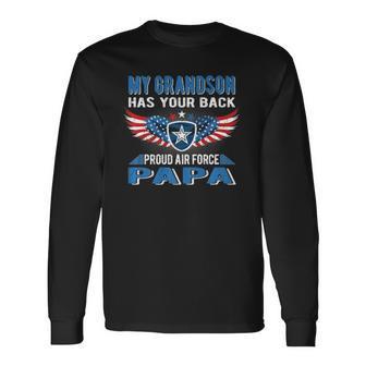My Grandson Has Your Back Proud Air Force Papa Grandpa Long Sleeve T-Shirt T-Shirt | Mazezy