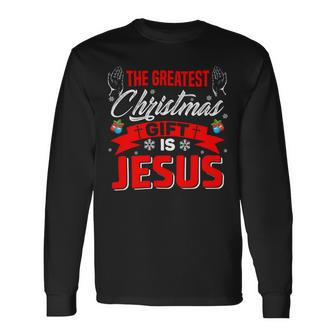 The Greatest Christmas Is Jesus Christmas Xmas B Long Sleeve T-Shirt - Monsterry UK