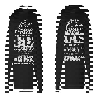 Only The Greatest Dads Get Promoted To Grandpa Long Sleeve T-Shirt - Thegiftio