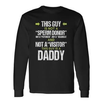 This Guy Is Not A Sperm Donor This Guy Is A Daddy Long Sleeve T-Shirt | Mazezy
