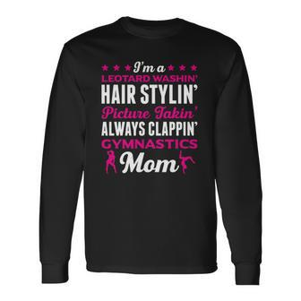 Im A Gymnastic Mom Gymnastic Aerobic Long Sleeve T-Shirt T-Shirt | Mazezy
