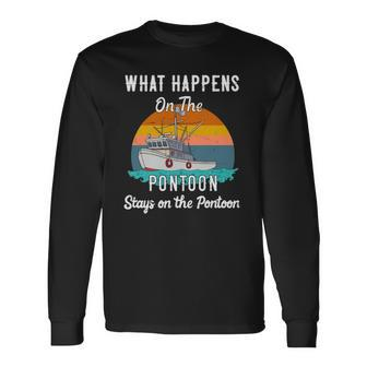 What Happens On The Pontoon Stays On The Pontoon Long Sleeve T-Shirt - Thegiftio UK